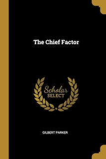 Front cover_The Chief Factor