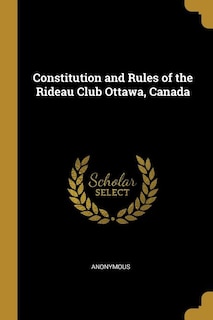 Front cover_Constitution and Rules of the Rideau Club Ottawa, Canada