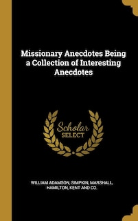 Front cover_Missionary Anecdotes Being a Collection of Interesting Anecdotes