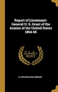 Front cover_Report of Lieutenant-General U. S. Grant of the Armies of the United States 1864-65