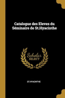 Front cover_Catalogue des Eleves du S&eacute;minaire de St.Hyacinthe