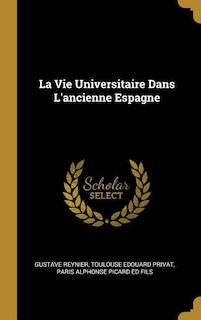 Couverture_La Vie Universitaire Dans L'ancienne Espagne