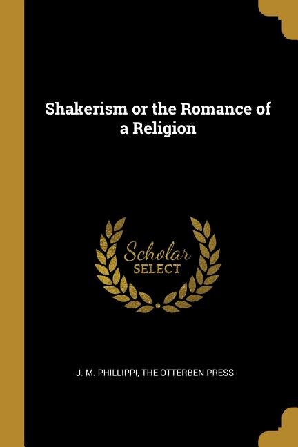 Front cover_Shakerism or the Romance of a Religion