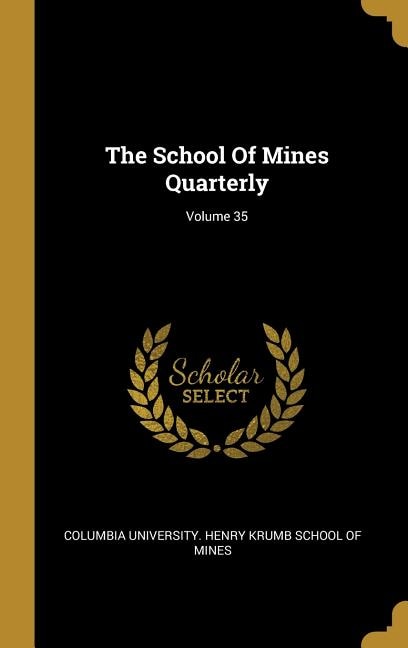 Front cover_The School Of Mines Quarterly; Volume 35