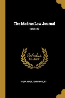 The Madras Law Journal; Volume 13