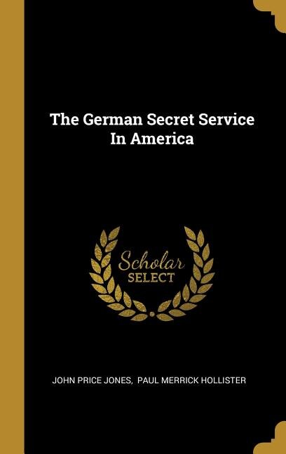 Front cover_The German Secret Service In America