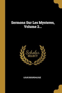 Front cover_Sermons Sur Les Mysteres, Volume 2...