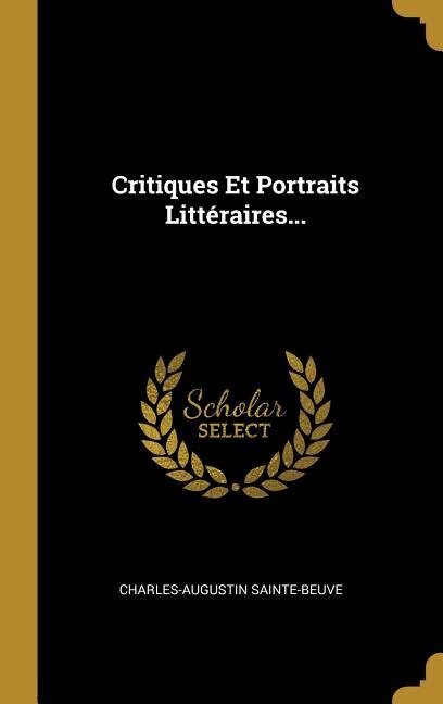 Front cover_Critiques Et Portraits Littéraires...
