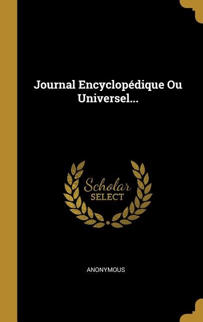 Front cover_Journal Encyclop&eacute;dique Ou Universel...