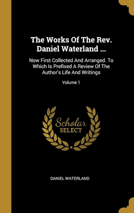 Front cover_The Works Of The Rev. Daniel Waterland ...