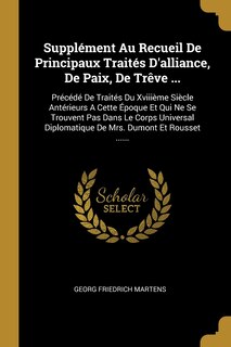 Front cover_Supplément Au Recueil De Principaux Traités D'alliance, De Paix, De Trêve ...