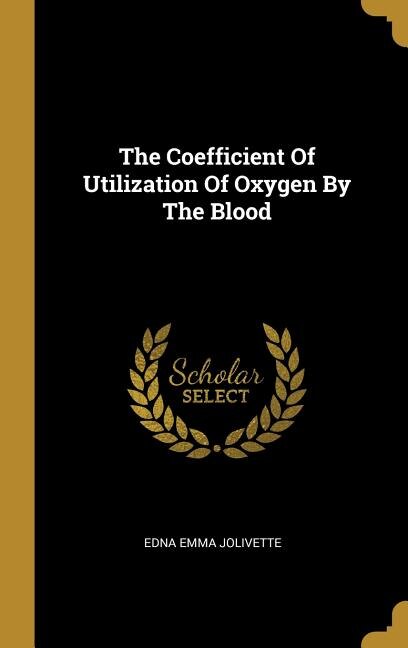 Couverture_The Coefficient Of Utilization Of Oxygen By The Blood