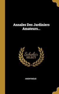 Front cover_Annales Des Jardiniers Amateurs...