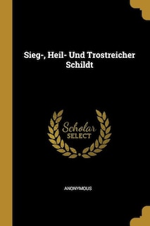 Front cover_Sieg-, Heil- Und Trostreicher Schildt