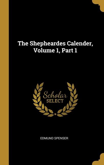 Couverture_The Shepheardes Calender, Volume 1, Part 1