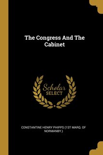 Front cover_The Congress And The Cabinet