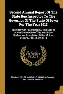 Couverture_Second Annual Report Of The State Bee Inspector To The Governor Of The State Of Iowa For The Year 1913
