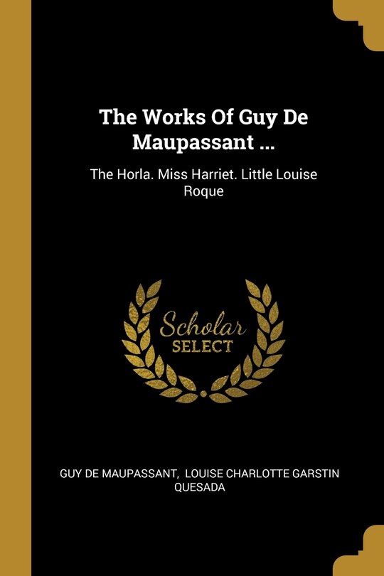 Front cover_The Works Of Guy De Maupassant ...