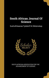 South African Journal Of Science: Suid-afrikaanse Tydskrif Vir Wetenskap