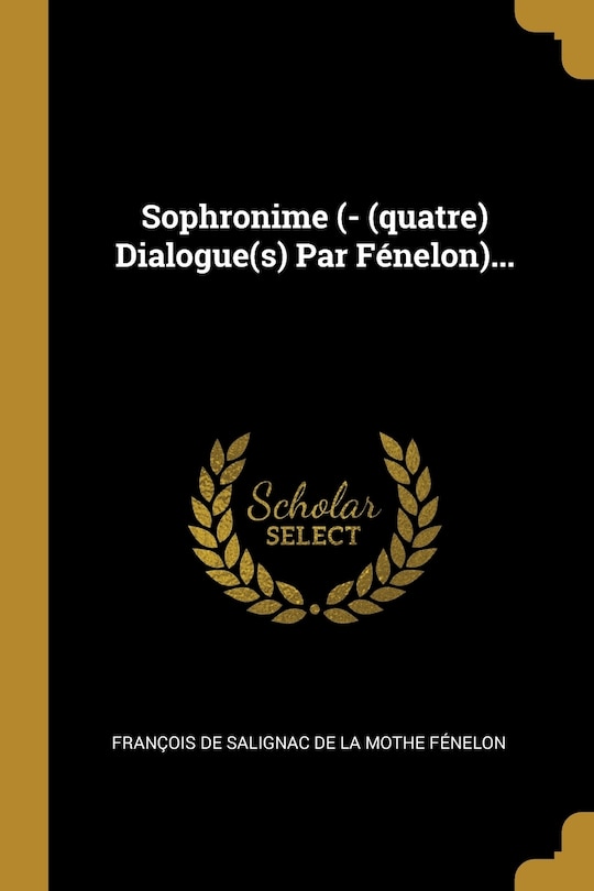 Couverture_Sophronime (- (quatre) Dialogue(s) Par Fénelon)...
