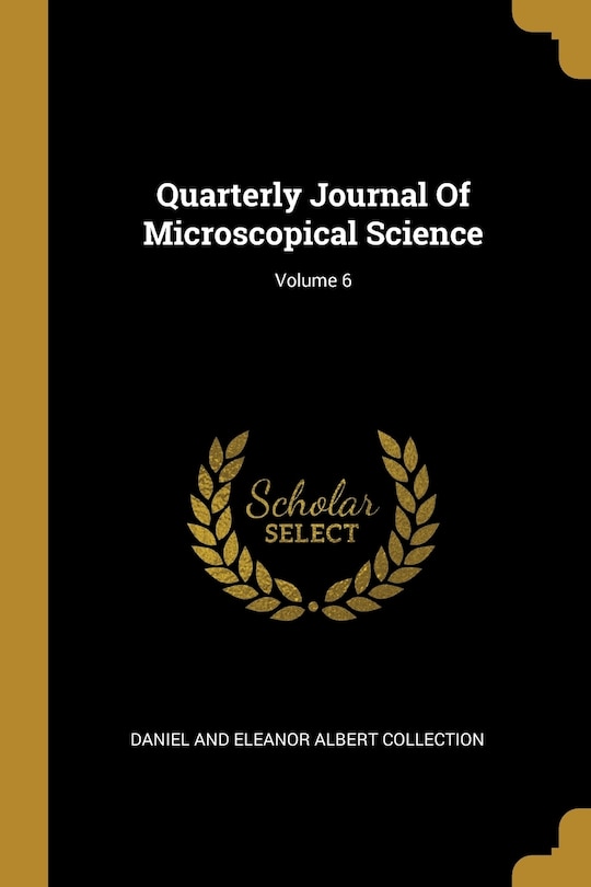 Quarterly Journal Of Microscopical Science; Volume 6