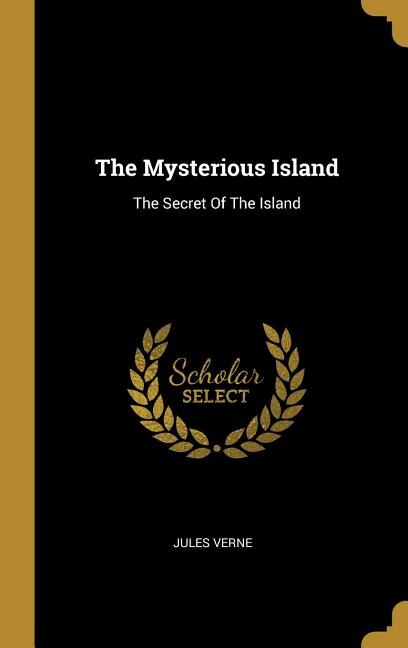 The Mysterious Island: The Secret Of The Island