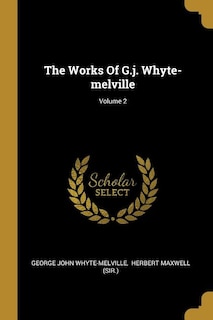 The Works Of G.j. Whyte-melville; Volume 2