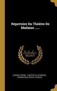 Couverture_R&eacute;pertoire Du Th&eacute;&acirc;tre De Madame ......