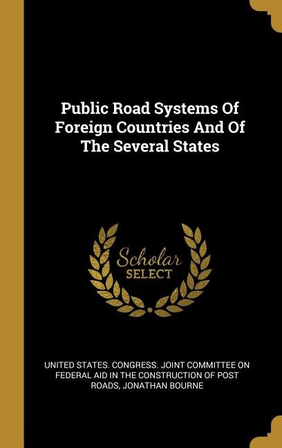 Front cover_Public Road Systems Of Foreign Countries And Of The Several States