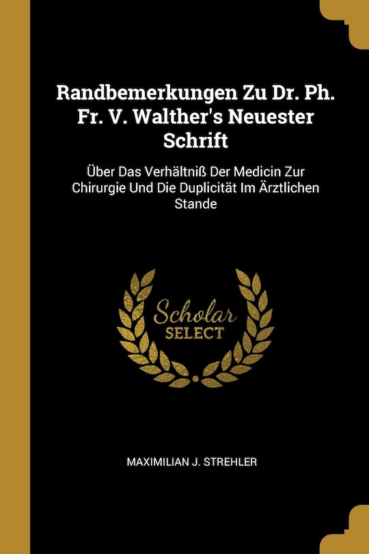 Front cover_Randbemerkungen Zu Dr. Ph. Fr. V. Walther's Neuester Schrift