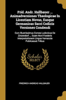 Front cover_Frid. Andr. Hallbauer ... Animadversiones Theologicae In Licentiam Novas, Easque Germanicas Sacri Codicis Versiones Condendi