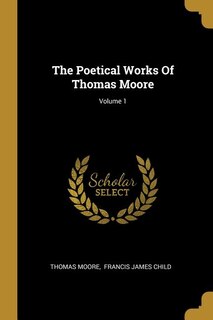 Front cover_The Poetical Works Of Thomas Moore; Volume 1