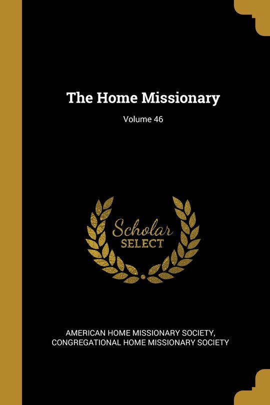 Couverture_The Home Missionary; Volume 46