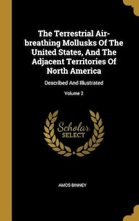 Couverture_The Terrestrial Air-breathing Mollusks Of The United States, And The Adjacent Territories Of North America