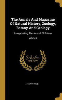 The Annals And Magazine Of Natural History, Zoology, Botany And Geology: Incorporating The Journal Of Botany; Volume 2