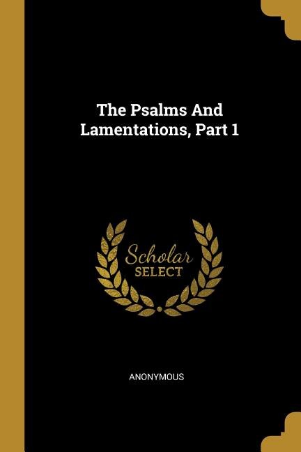 Front cover_The Psalms And Lamentations, Part 1