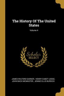 The History Of The United States; Volume 4