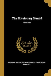 Front cover_The Missionary Herald; Volume 91