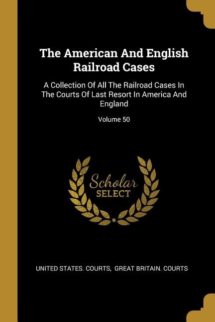 Couverture_The American And English Railroad Cases
