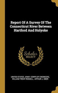 Couverture_Report Of A Survey Of The Connecticut River Between Hartford And Holyoke