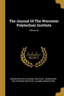 Front cover_The Journal Of The Worcester Polytechnic Institute; Volume 20