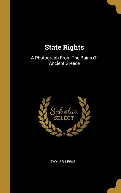 State Rights: A Photograph From The Ruins Of Ancient Greece