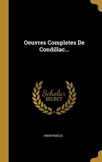 Oeuvres Completes De Condillac...