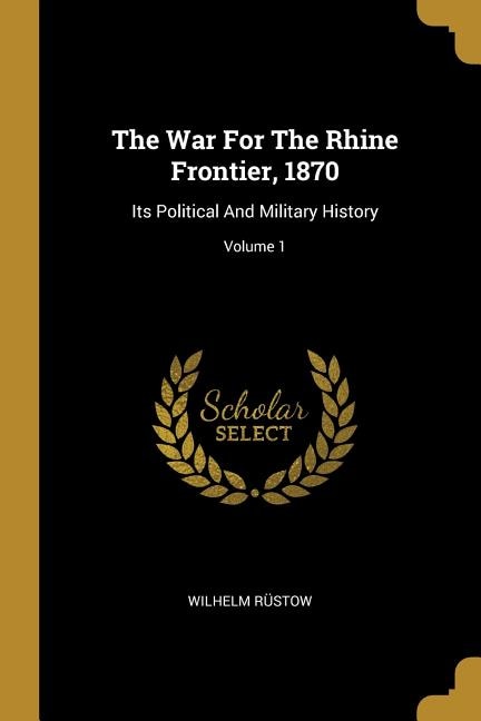 Couverture_The War For The Rhine Frontier, 1870