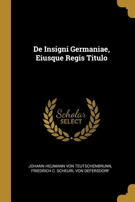 Couverture_De Insigni Germaniae, Eiusque Regis Titulo