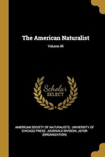 The American Naturalist; Volume 45