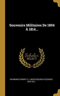 Couverture_Souvenirs Militaires De 1804 &Agrave; 1814...
