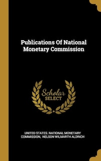 Publications Of National Monetary Commission