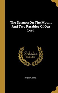Front cover_The Sermon On The Mount And Two Parables Of Our Lord