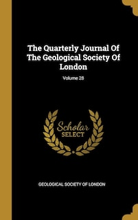 Couverture_The Quarterly Journal Of The Geological Society Of London; Volume 28